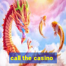 call the casino