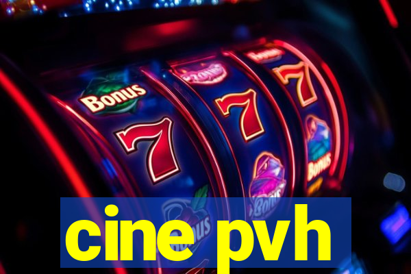 cine pvh