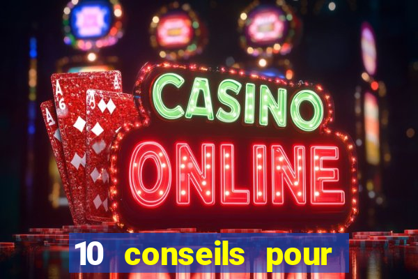 10 conseils pour une premiere visite au casino