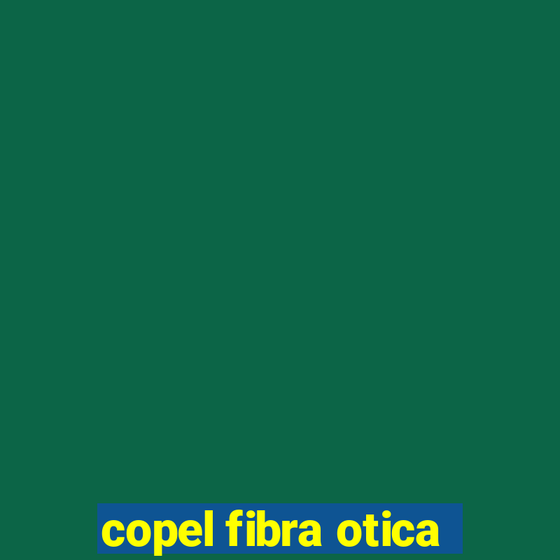 copel fibra otica