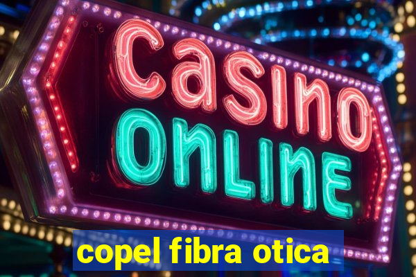 copel fibra otica