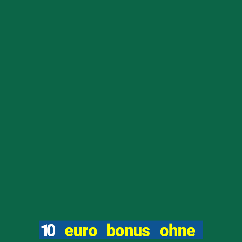 10 euro bonus ohne einzahlung casino 2020