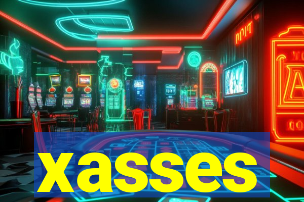 xasses