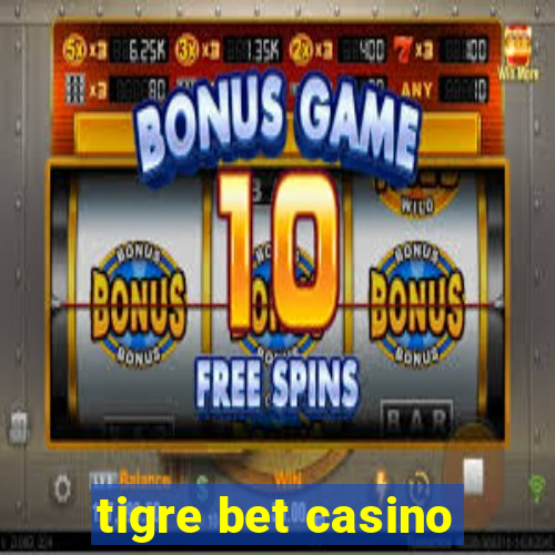 tigre bet casino