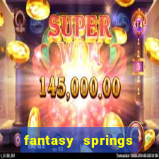 fantasy springs resort casino