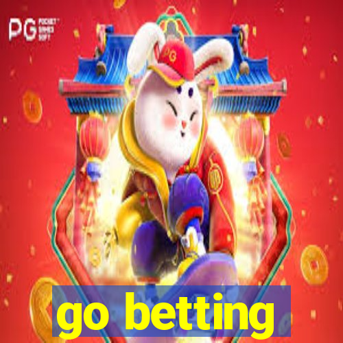 go betting