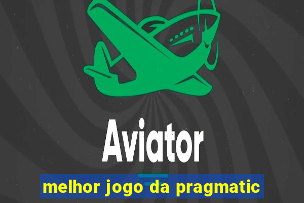 melhor jogo da pragmatic