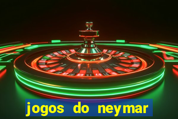 jogos do neymar para ganhar dinheiro