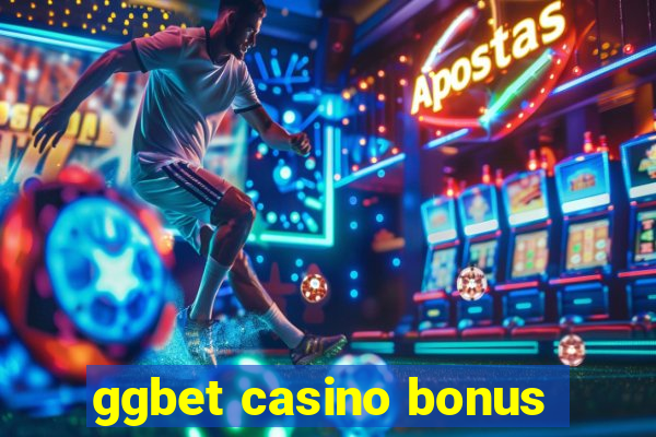 ggbet casino bonus