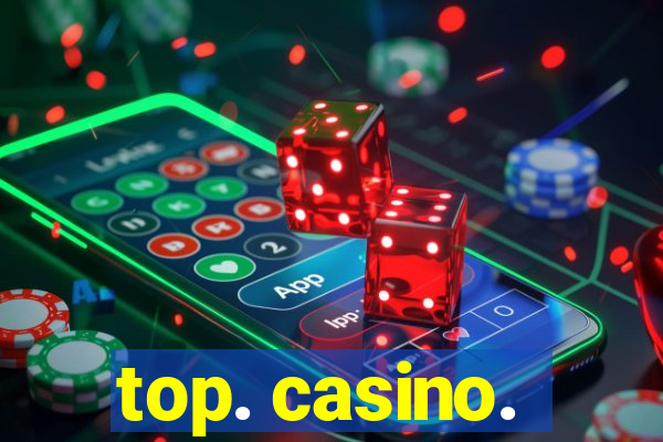 top. casino.