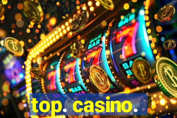 top. casino.