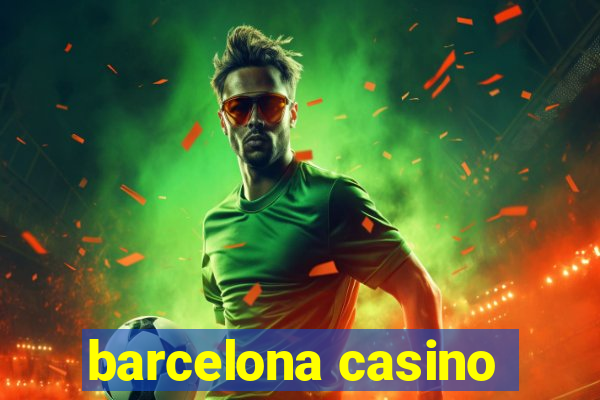 barcelona casino