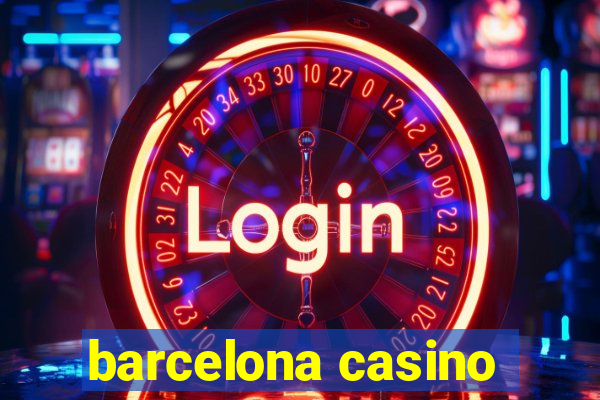 barcelona casino