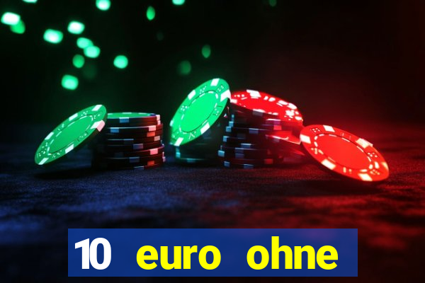 10 euro ohne einzahlung casino 2020