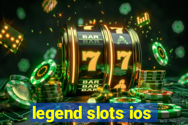 legend slots ios