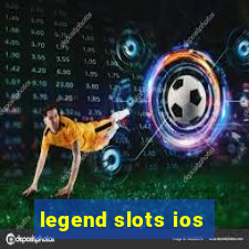 legend slots ios