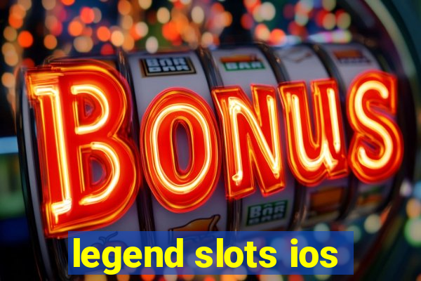 legend slots ios