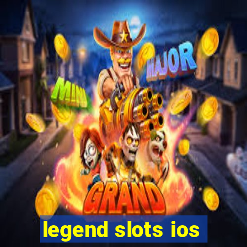 legend slots ios