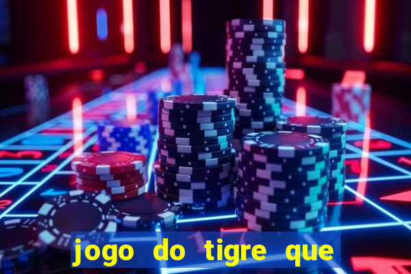 jogo do tigre que paga de verdade