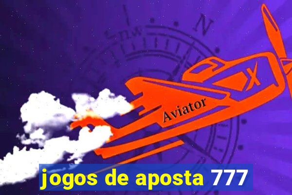 jogos de aposta 777