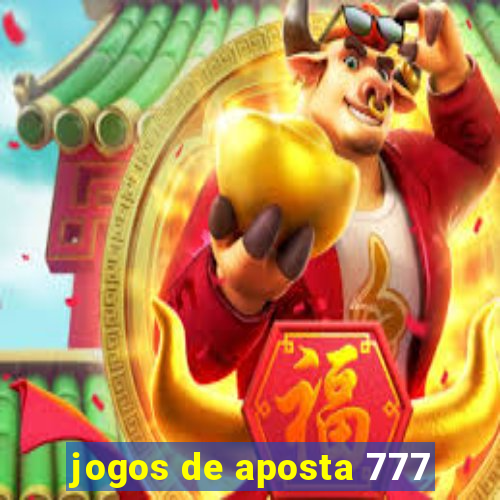 jogos de aposta 777