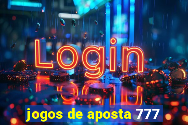 jogos de aposta 777