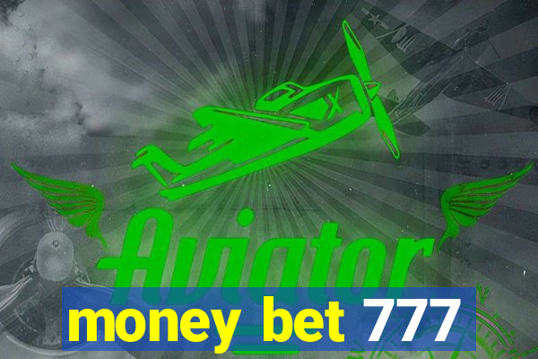 money bet 777