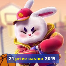 21 prive casino 2019