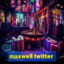 maxwell twitter