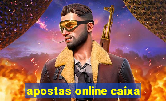 apostas online caixa