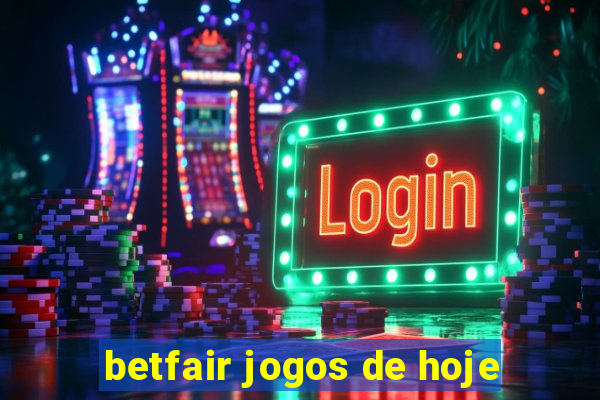 betfair jogos de hoje