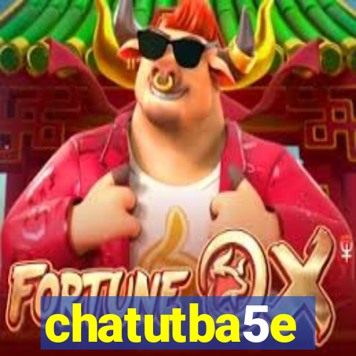 chatutba5e