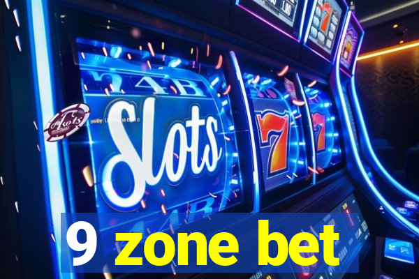 9 zone bet