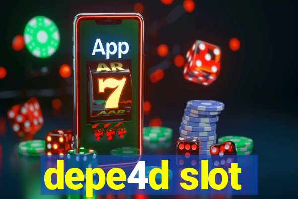 depe4d slot