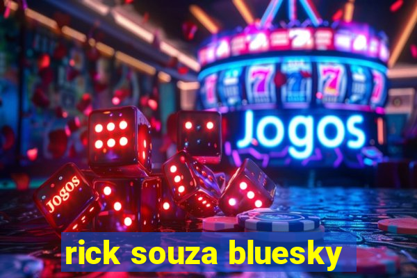 rick souza bluesky