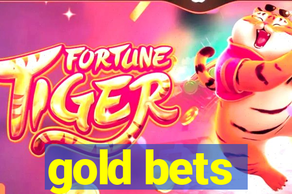 gold bets