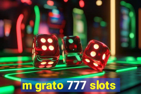 m grato 777 slots