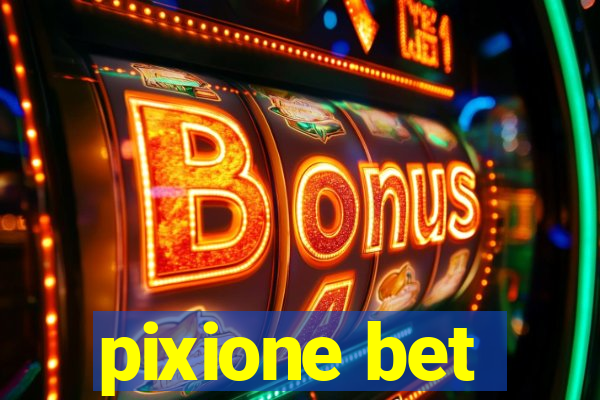 pixione bet