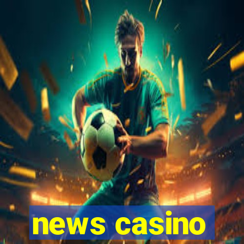 news casino