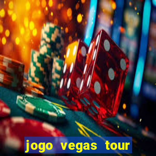 jogo vegas tour paga mesmo