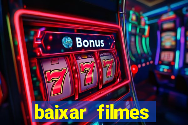 baixar filmes torrents dublados