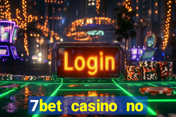 7bet casino no deposit bonus