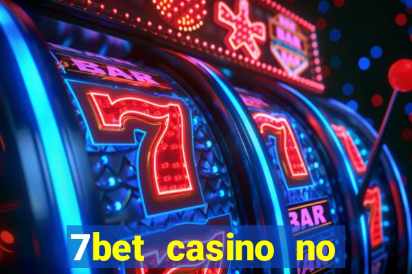 7bet casino no deposit bonus