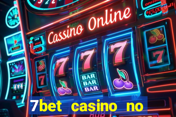 7bet casino no deposit bonus