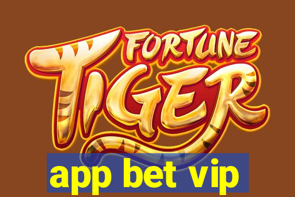 app bet vip