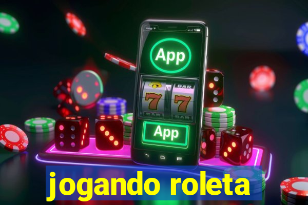 jogando roleta