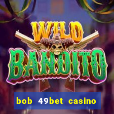 bob 49bet casino jogo 777