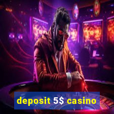 deposit 5$ casino