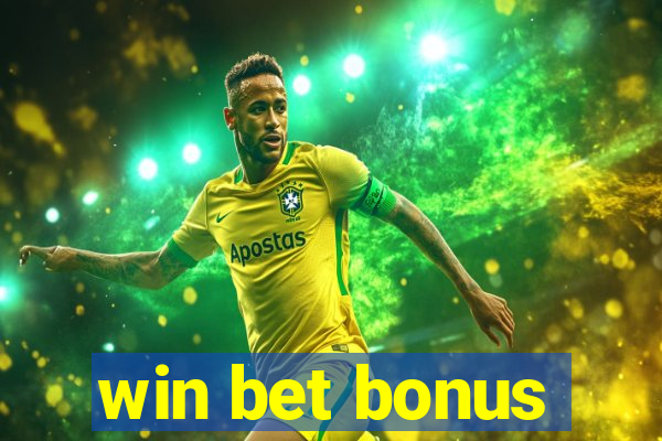 win bet bonus