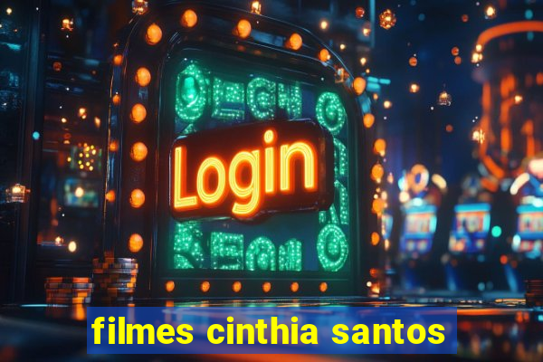 filmes cinthia santos